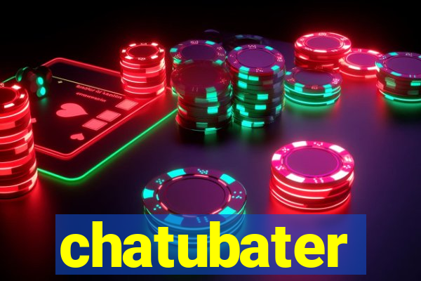 chatubater