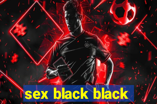 sex black black