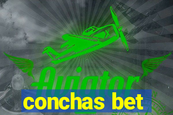 conchas bet