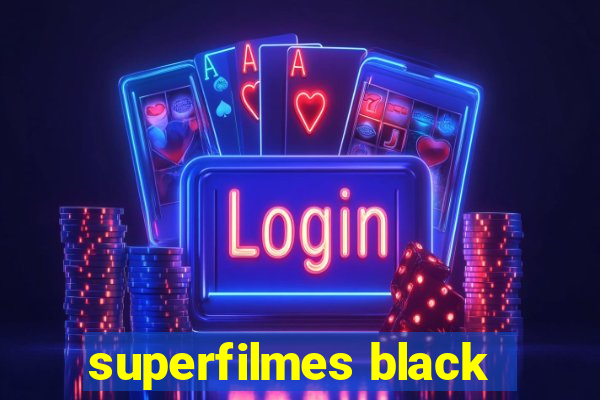 superfilmes black