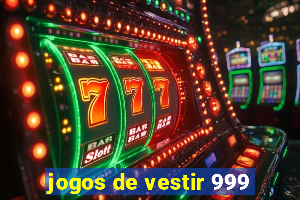 jogos de vestir 999