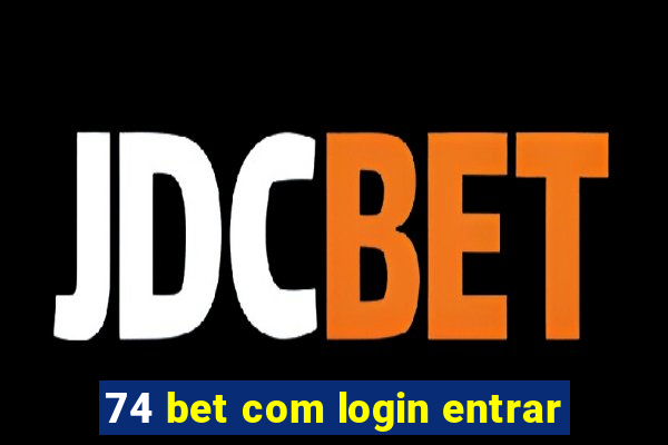 74 bet com login entrar