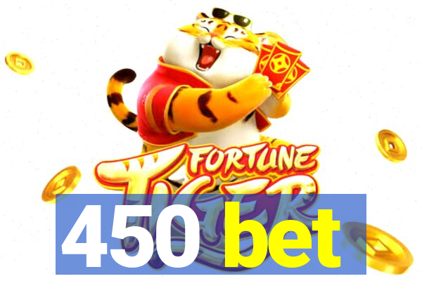 450 bet