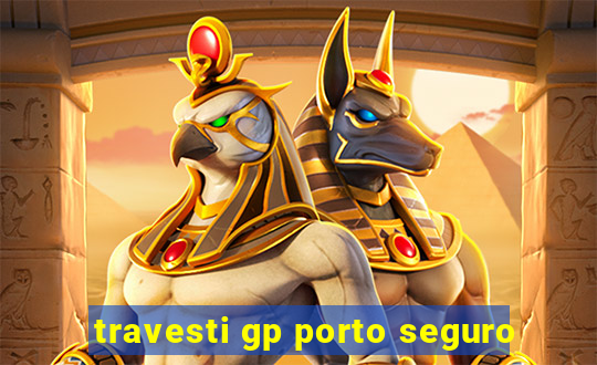 travesti gp porto seguro