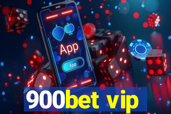 900bet vip