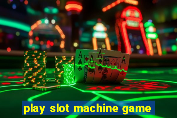 play slot machine game