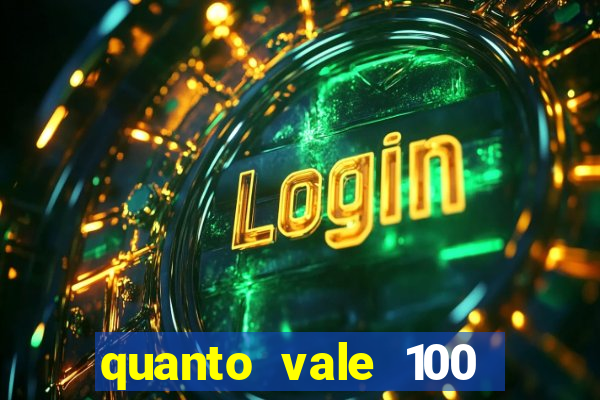 quanto vale 100 pesos em real