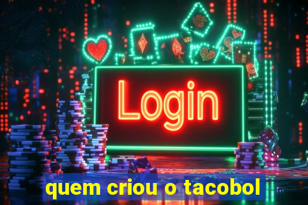 quem criou o tacobol