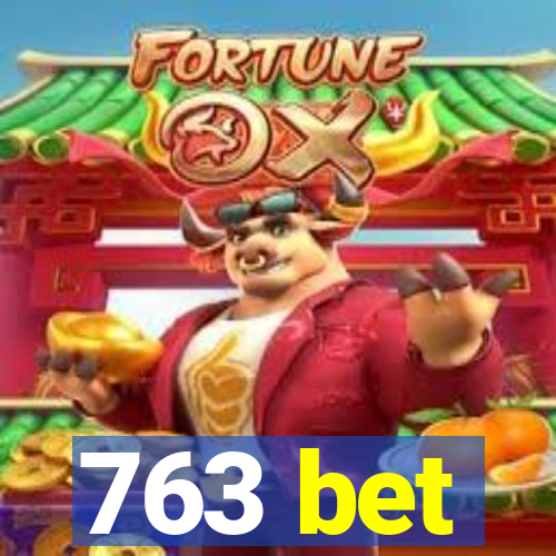 763 bet