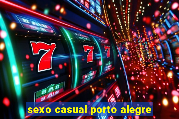 sexo casual porto alegre