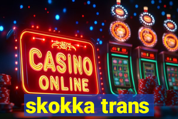 skokka trans