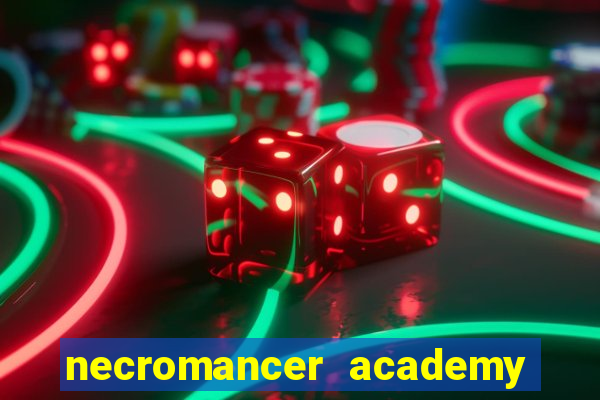 necromancer academy and the genius summoner 99