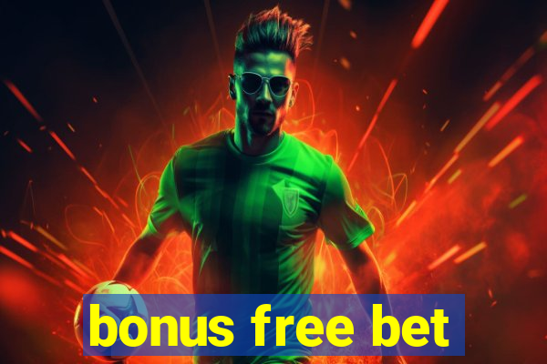 bonus free bet