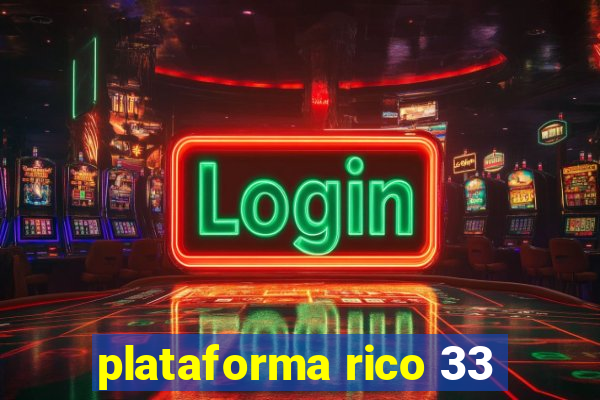 plataforma rico 33