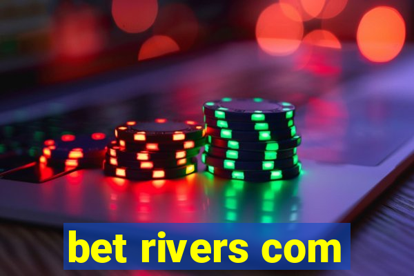 bet rivers com