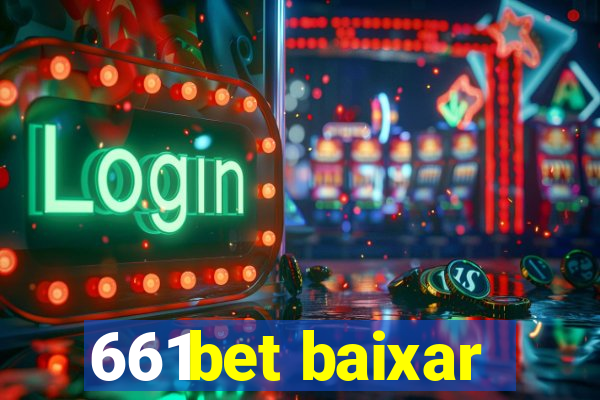 661bet baixar