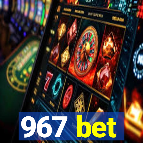 967 bet