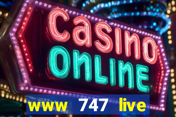 www 747 live casino login