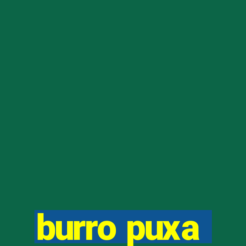 burro puxa