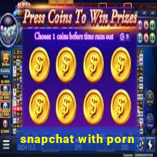 snapchat with porn