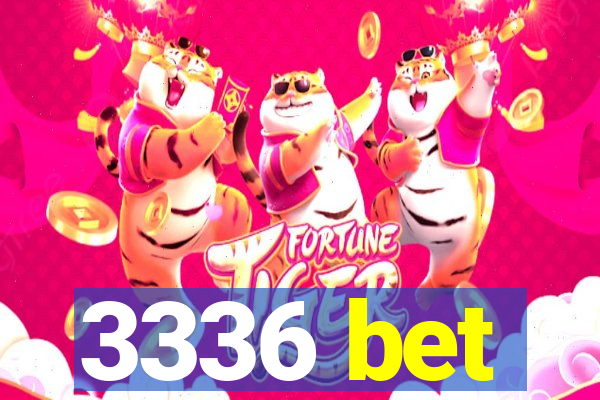 3336 bet