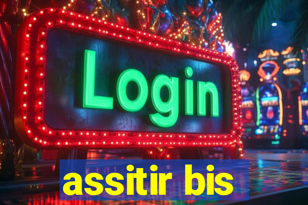 assitir bis