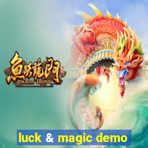 luck & magic demo