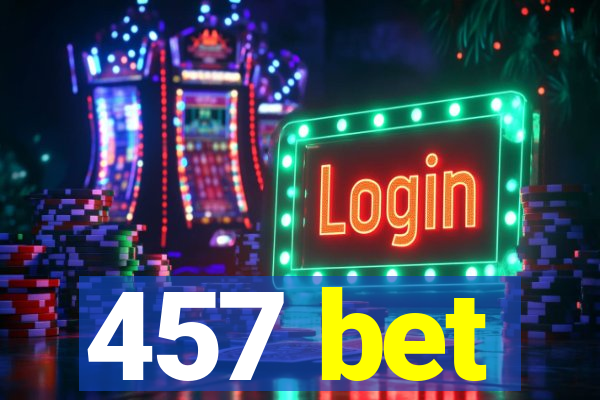 457 bet