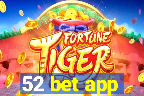 52 bet app