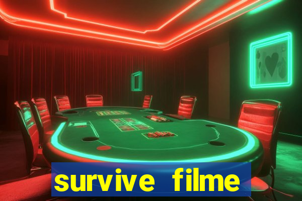 survive filme completo dublado