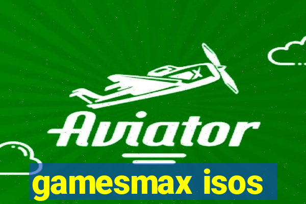 gamesmax isos