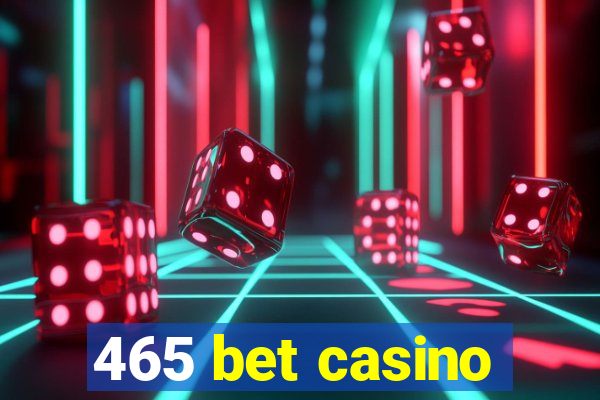 465 bet casino