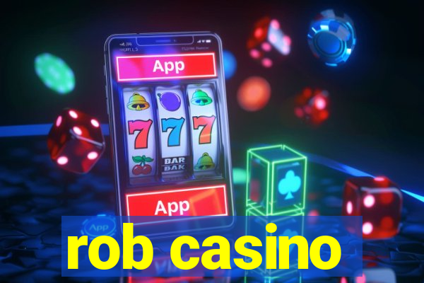 rob casino