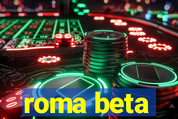 roma beta