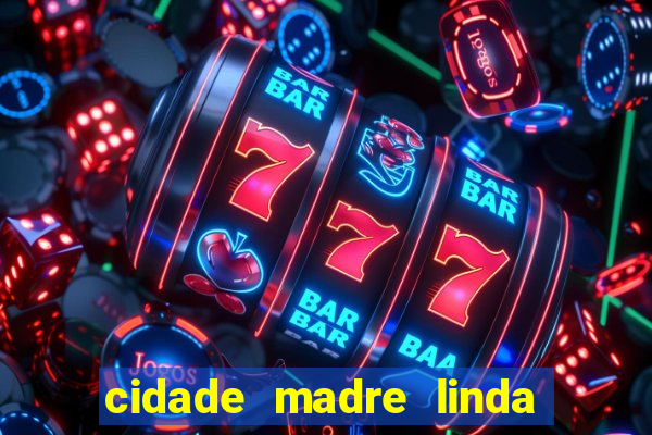 cidade madre linda estados unidos