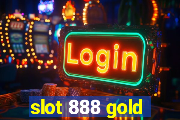 slot 888 gold