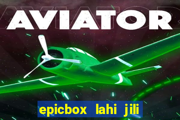 epicbox lahi jili fun sabong