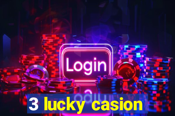 3 lucky casion