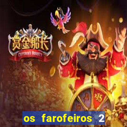 os farofeiros 2 rede canais