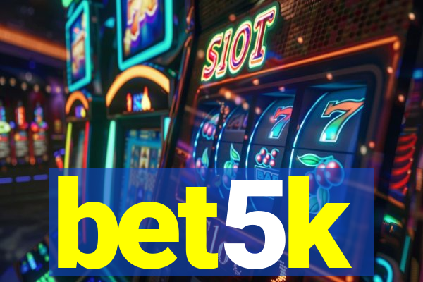 bet5k