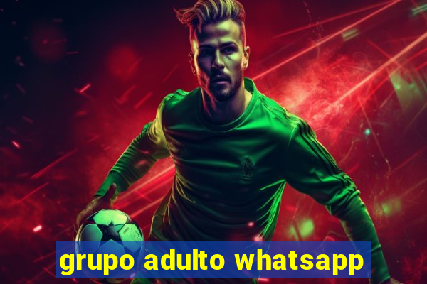 grupo adulto whatsapp