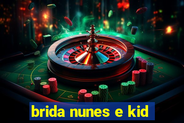 brida nunes e kid