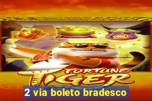 2 via boleto bradesco