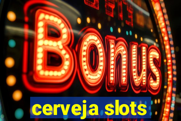 cerveja slots