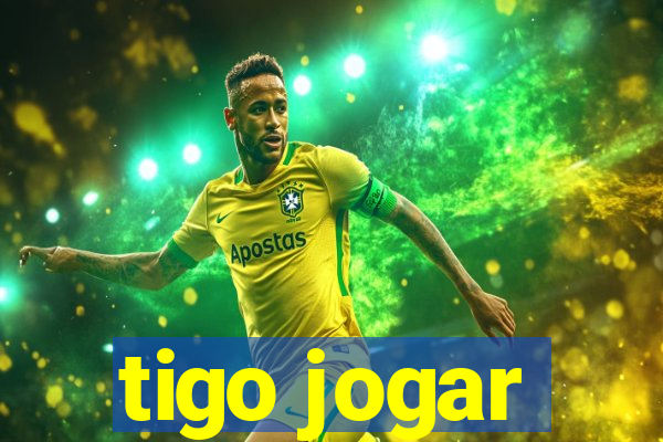 tigo jogar