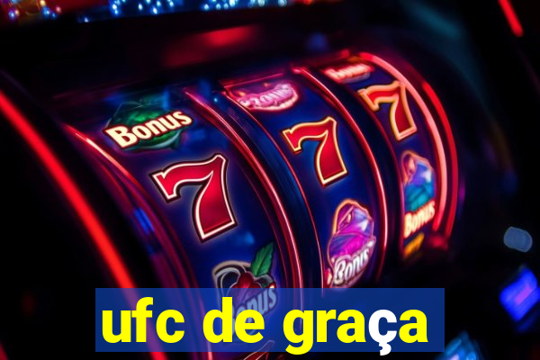 ufc de graça