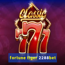 fortune tiger 2288bet