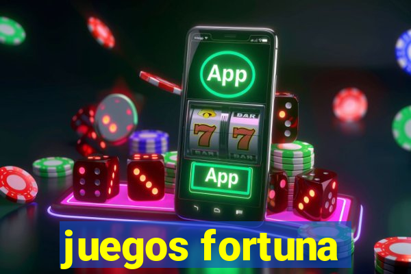 juegos fortuna