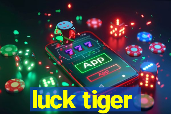 luck tiger