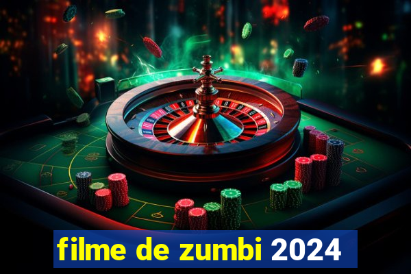 filme de zumbi 2024